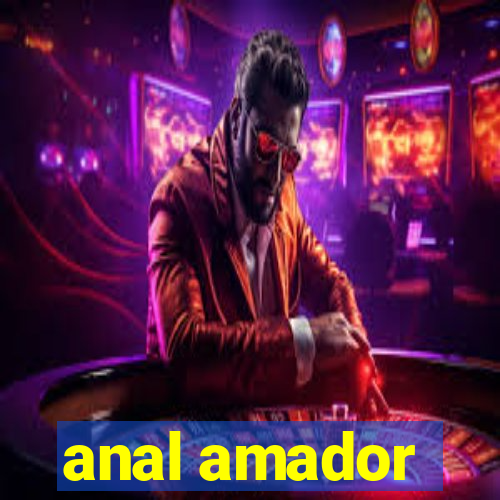 anal amador